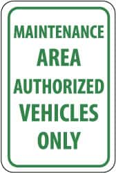 NMC - "Maintenance Area - Authorized Vehicles Only", 12" Wide x 18" High, Aluminum Parking Lot Traffic Signs - 0.04" Thick, Green on White, Rectangle, Post Mount - Americas Industrial Supply