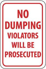 NMC - "No Dumping - Violators Will Be Prosecuted", 12" Wide x 18" High, Aluminum Parking Lot Traffic Signs - 0.08" Thick, Red on White, Engineer Grade Reflectivity, Rectangle, Post Mount - Americas Industrial Supply