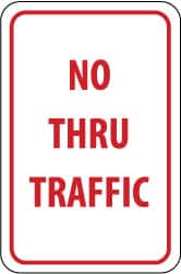 NMC - "No Thru Traffic", 12" Wide x 18" High, Aluminum Parking Lot Traffic Signs - 0.08" Thick, Red on White, Engineer Grade Reflectivity, Rectangle, Post Mount - Americas Industrial Supply