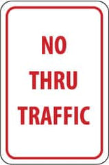 NMC - "No Thru Traffic", 12" Wide x 18" High, Aluminum Parking Lot Traffic Signs - 0.04" Thick, Red on White, Rectangle, Post Mount - Americas Industrial Supply