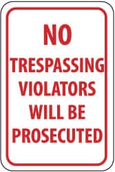 NMC - "No Trespassing - Violators Will Be Prosecuted", 12" Wide x 18" High, Aluminum Parking Lot Traffic Signs - 0.08" Thick, Red on White, Engineer Grade Reflectivity, Rectangle, Post Mount - Americas Industrial Supply