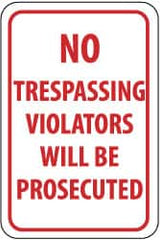 NMC - "No Trespassing - Violators Will Be Prosecuted", 12" Wide x 18" High, Aluminum Parking Lot Traffic Signs - 0.08" Thick, Red on White, Engineer Grade Reflectivity, Rectangle, Post Mount - Americas Industrial Supply