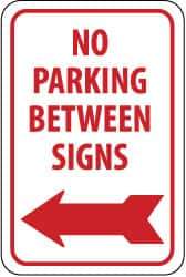 NMC - "No Parking Between Signs", "Left Arrow", 12" Wide x 18" High, Aluminum No Parking & Tow Away Signs - 0.08" Thick, Red on White, Engineer Grade Reflectivity, Rectangle, Post Mount - Americas Industrial Supply