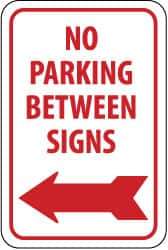 NMC - "No Parking Between Signs", "Left Arrow", 12" Wide x 18" High, Aluminum No Parking & Tow Away Signs - 0.04" Thick, Red on White, Rectangle, Wall Mount - Americas Industrial Supply