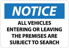 NMC - "Notice - All Vehicles Entering or Leaving the Premises Are Subject to Search", 10" Long x 14" Wide, Rigid Plastic Safety Sign - Rectangle, 0.05" Thick, Use for Accident Prevention - Americas Industrial Supply