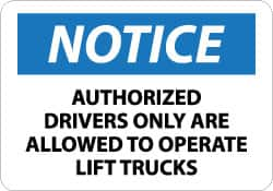 NMC - "Notice - Authorized Drivers Only Are Allowed to Operate Lift Trucks", 10" Long x 14" Wide, Aluminum Safety Sign - Rectangle, 0.04" Thick, Use for Security & Admittance - Americas Industrial Supply