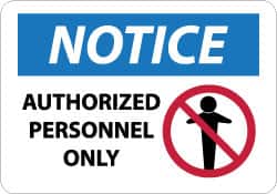 NMC - "Notice - Authorized Personnel Only", 10" Long x 14" Wide, Pressure-Sensitive Vinyl Safety Sign - Rectangle, 0.004" Thick, Use for Security & Admittance - Americas Industrial Supply
