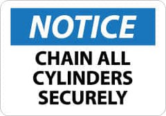 NMC - "Notice - Chain All Cylinders Securely", 10" Long x 14" Wide, Aluminum Safety Sign - Rectangle, 0.04" Thick, Use for Accident Prevention - Americas Industrial Supply