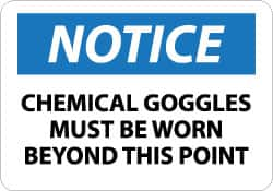 NMC - "Notice - Chemical Goggles Must Be Worn Beyond This Point", 10" Long x 14" Wide, Aluminum Safety Sign - Rectangle, 0.04" Thick, Use for Accident Prevention - Americas Industrial Supply