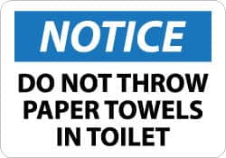 NMC - "Notice - Do Not Throw Paper Towels in Toilet", 10" Long x 14" Wide, Rigid Plastic Safety Sign - Rectangle, 0.05" Thick, Use for Security & Admittance - Americas Industrial Supply