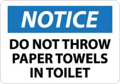 NMC - "Notice - Do Not Throw Paper Towels in Toilet", 10" Long x 14" Wide, Aluminum Safety Sign - Rectangle, 0.04" Thick, Use for Security & Admittance - Americas Industrial Supply