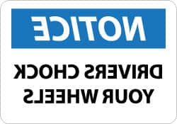 NMC - "Notice - Drivers Chock Your Wheels", 10" Long x 14" Wide, Pressure-Sensitive Vinyl Safety Sign - Rectangle, 0.004" Thick, Use for Accident Prevention - Americas Industrial Supply