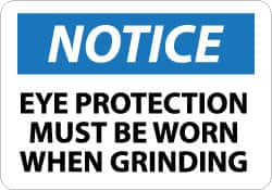 NMC - "Notice - Eye Protection Must Be Worn When Grinding", 10" Long x 14" Wide, Rigid Plastic Safety Sign - Rectangle, 0.05" Thick, Use for Accident Prevention - Americas Industrial Supply