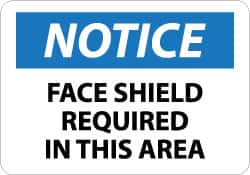 NMC - "Notice - Face Shield Required in This Area", 10" Long x 14" Wide, Rigid Plastic Safety Sign - Rectangle, 0.05" Thick, Use for Accident Prevention - Americas Industrial Supply