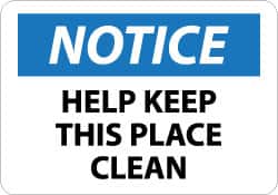 NMC - "Notice - Help Keep This Place Clean", 10" Long x 14" Wide, Aluminum Safety Sign - Rectangle, 0.04" Thick, Use for Security & Admittance - Americas Industrial Supply