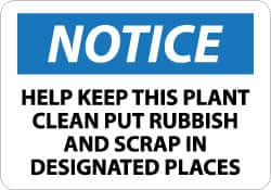 NMC - "Notice - Help Keep This Plant Clean Put Rubbish and Scrap in Designated Places", 10" Long x 14" Wide, Aluminum Safety Sign - Rectangle, 0.04" Thick, Use for Security & Admittance - Americas Industrial Supply