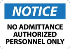 NMC - "Notice - No Admittance - Authorized Personnel Only", 10" Long x 14" Wide, Pressure-Sensitive Vinyl Safety Sign - Rectangle, 0.004" Thick, Use for Security & Admittance - Americas Industrial Supply
