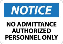 NMC - "Notice - No Admittance - Authorized Personnel Only", 10" Long x 14" Wide, Aluminum Safety Sign - Rectangle, 0.04" Thick, Use for Security & Admittance - Americas Industrial Supply