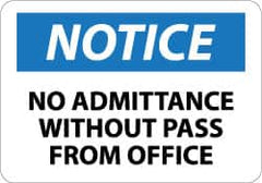 NMC - "Notice - No Admittance without Pass from Office", 10" Long x 14" Wide, Aluminum Safety Sign - Rectangle, 0.04" Thick, Use for Security & Admittance - Americas Industrial Supply