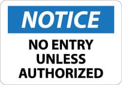 NMC - "Notice - No Entry Unless Authorized", 10" Long x 14" Wide, Rigid Plastic Safety Sign - Rectangle, 0.05" Thick, Use for Security & Admittance - Americas Industrial Supply