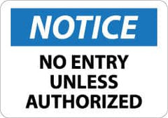 NMC - "Notice - No Entry Unless Authorized", 10" Long x 14" Wide, Pressure-Sensitive Vinyl Safety Sign - Rectangle, 0.004" Thick, Use for Security & Admittance - Americas Industrial Supply