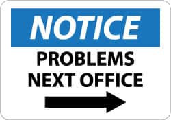 NMC - "Notice - Problems - Next Office", 10" Long x 14" Wide, Pressure-Sensitive Vinyl Safety Sign - Rectangle, 0.004" Thick, Use for Security & Admittance - Americas Industrial Supply
