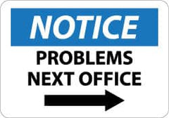 NMC - "Notice - Problems - Next Office", 10" Long x 14" Wide, Rigid Plastic Safety Sign - Rectangle, 0.05" Thick, Use for Security & Admittance - Americas Industrial Supply
