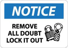 NMC - "Notice - Remove All Doubt Lock It Out", 10" Long x 14" Wide, Aluminum Safety Sign - Rectangle, 0.04" Thick, Use for Accident Prevention - Americas Industrial Supply