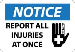 NMC - "Notice - Report All Injuries at Once", 10" Long x 14" Wide, Rigid Plastic Safety Sign - Rectangle, 0.05" Thick, Use for Inspection, Testing & Accident Data - Americas Industrial Supply