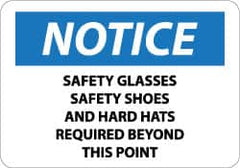 NMC - "Notice - Safety Glasses, Safety Shoes and Hard Hats Required Beyond This Point", 10" Long x 14" Wide, Aluminum Safety Sign - Rectangle, 0.04" Thick, Use for Accident Prevention - Americas Industrial Supply