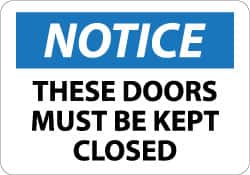 NMC - "Notice - These Doors Must Be Kept Closed", 10" Long x 14" Wide, Pressure-Sensitive Vinyl Safety Sign - Rectangle, 0.004" Thick, Use for Accident Prevention - Americas Industrial Supply