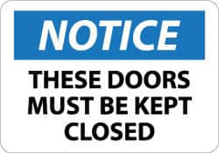 NMC - "Notice - These Doors Must Be Kept Closed", 10" Long x 14" Wide, Pressure-Sensitive Vinyl Safety Sign - Rectangle, 0.004" Thick, Use for Accident Prevention - Americas Industrial Supply