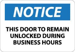 NMC - "Notice - This Door to Remain Unlocked During Business Hours", 10" Long x 14" Wide, Aluminum Safety Sign - Rectangle, 0.04" Thick, Use for Accident Prevention - Americas Industrial Supply