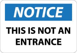 NMC - "Notice - This Is Not an Entrance", 10" Long x 14" Wide, Pressure-Sensitive Vinyl Safety Sign - Rectangle, 0.004" Thick, Use for Security & Admittance - Americas Industrial Supply