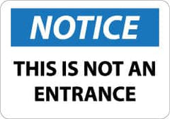 NMC - "Notice - This Is Not an Entrance", 10" Long x 14" Wide, Aluminum Safety Sign - Rectangle, 0.04" Thick, Use for Security & Admittance - Americas Industrial Supply