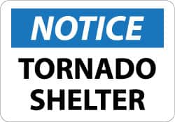 NMC - "Notice - Tornado Shelter", 10" Long x 14" Wide, Rigid Plastic Safety Sign - Rectangle, 0.05" Thick, Use for Accident Prevention - Americas Industrial Supply