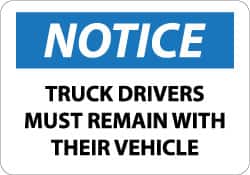 NMC - "Notice - Truck Drivers Must Remain with Their Vehicle", 10" Long x 14" Wide, Pressure-Sensitive Vinyl Safety Sign - Rectangle, 0.004" Thick, Use for Accident Prevention - Americas Industrial Supply