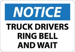 NMC - "Notice - Truck Drivers - Ring Bell and Wait", 10" Long x 14" Wide, Rigid Plastic Safety Sign - Rectangle, 0.05" Thick, Use for Accident Prevention - Americas Industrial Supply