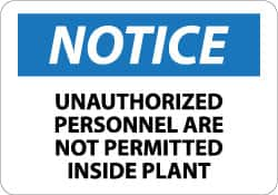 NMC - "Notice - Unauthorized Personnel Are Not Permitted Inside Plant", 10" Long x 14" Wide, Aluminum Safety Sign - Rectangle, 0.04" Thick, Use for Security & Admittance - Americas Industrial Supply