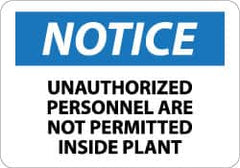 NMC - "Notice - Unauthorized Personnel Are Not Permitted Inside Plant", 10" Long x 14" Wide, Aluminum Safety Sign - Rectangle, 0.04" Thick, Use for Security & Admittance - Americas Industrial Supply