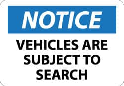 NMC - "Notice - Vehicles Are Subject to Search", 10" Long x 14" Wide, Aluminum Safety Sign - Rectangle, 0.04" Thick, Use for Accident Prevention - Americas Industrial Supply