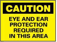 NMC - "Caution - Eye and Ear Protection Required in This Area", 7" Long x 10" Wide, Pressure-Sensitive Vinyl Safety Sign - Rectangle, 0.004" Thick, Use for Accident Prevention - Americas Industrial Supply