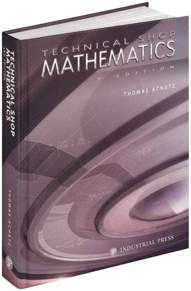 Industrial Press - Technical Shop Mathematics Publication, 3rd Edition - by John G. Anderson, Industrial Press - Americas Industrial Supply