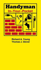 Sequoia Publishing - Handyman In-Your-Pocket Publication, 1st Edition - by Thomas J. Glover & Richard A. Young, Sequoia Publishing - Americas Industrial Supply