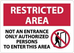 NMC - "Restricted Area - Not an Entrance - Only Authorized Persons to Enter This Area", 10" Long x 14" Wide, Rigid Plastic Safety Sign - Rectangle, 0.05" Thick, Use for Security & Admittance - Americas Industrial Supply
