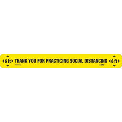 Adhesive Backed Floor Signs; Message Type: COVID-19; Graphic Type: None; Message or Graphic: Message & Graphic; Legend: 6 Ft Thank You For Practicing Social Distancing 6 Ft; Color: White; Yellow; Special Color Properties: No Special Properties; Material: