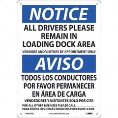 NMC - "Notice - All Drivers Please Remain In Loading Dock Area", 10" Wide x 14" High, Rigid Plastic Safety Sign - Americas Industrial Supply