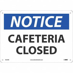 NMC - "Notice Cafeteria Closed", 10" High x 14" Wide, Rigid Plastic Safety Sign - Americas Industrial Supply