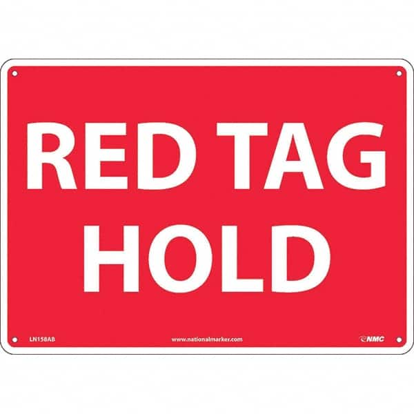 NMC - "Red Tag Hold", 10" Long x 14" Wide, Aluminum Safety Sign - Rectangular, Use for Workplace/Safety - Americas Industrial Supply