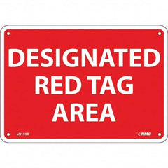 NMC - "Designated Red Tag Area", 7" Long x 10" Wide, Rigid Plastic Safety Sign - Rectangular, Use for Workplace/Safety - Americas Industrial Supply